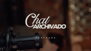 Chat Archivado - Pastrana (Video Oficial)