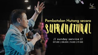 Sunday Service 21.00 p.m | August 18, 2024 | Ps. Agung T | Pembatalan Hutang Secara Supranatural