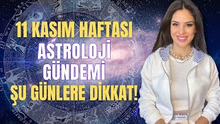 11 Kasım Haftası Astroloji Gündeminde Ne Yaşanacak?