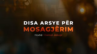 Disa arsye për mosagjërim | Hoxhë Xhemal Jakupi