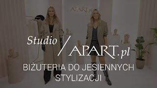 Studio Apart: Biżuteria do jesiennych stylizacji. Jakie wzory i modele wybrać do okryć wierzchnich?