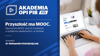 AKADEMIA OPI PIB #15 – Przyszłość ma MOOC