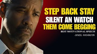 | Step Back, Stay Silent, and Watch Them Come Runnin | Denzel Washington Best Motivational Speech.