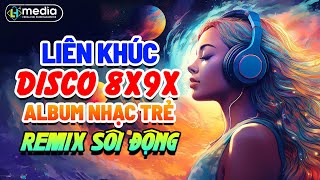 Disco Nhạc Trẻ 8X - Nhạc Chuẩn Bao Phê - LK Nhạc Sống Có Lời Disco Hay Nhất 2024