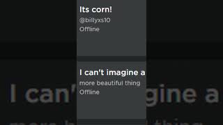 Roblox sings corn!