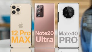 iPhone 12 Pro Max vs Samsung Note20 Ultra vs Huawei Mate 40 Pro