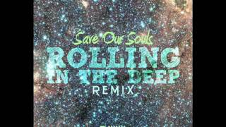 Rolling In The Deep (Save Our Souls REMIX)