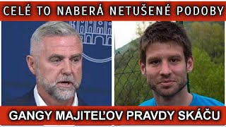 CELÉ TO NABERÁ NETUŠENÉ PODOBY. GANGY MAJITEĽOV PRAVDY SKÁČU.