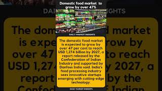 Domestic food market  to grow by over 47%