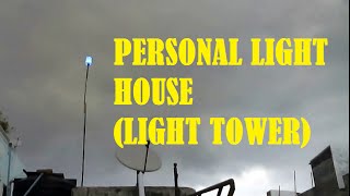 PERSONAL LIGHT HOUSE (LIGHT TOWER)