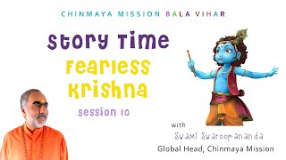 10. Story Time: Fearless Krishna | #ChinmayaMission #Kidstories #SwamiSwaroopananda #Value #Happy