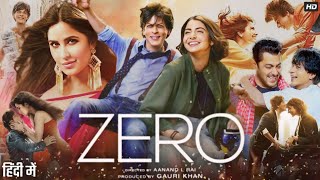 Zero Full Movie | Shahrukh Khan | Anushka Sharma | Katrina Kaif | Salman Khan | Review & Facts