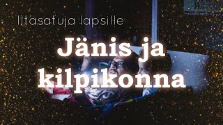 Iltasatuja: Jänis ja kilpikonna