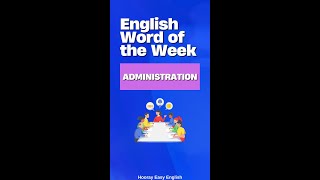 ADMINISTRATION - This week's English Word of the Week for TOEFL TOEIC IELTS #learnenglish