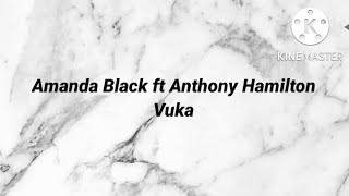 Amanda Black ft Anthony Hamilton - Vuka lyrics and Instrumental