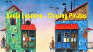 Annie Lalalove - Chasing Pirates