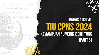 BAHAS 10 SOAL TIU CPNS KEMAMPUAN NUMERIK BERHITUNG TERBARU [PART 3]