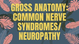 COMMON Nerve Syndromes and Neuropathy