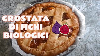 COME FACCIAMO LA CROSTATA CON I FICHI DELL'ORTO🤤