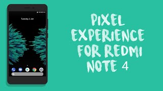 Pixel Experience Rom For Redmi Note 4 | Stable Android 8.1 Rom | Pixel 2 Features