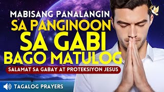 MABISANG PANALANGIN SA PANGINOON SA GABI BAGO MATULOG• SALAMAT SA GABAY AT PROTEKSIYON JESUS