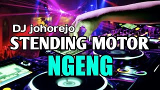 DJ STENDING MOTOR NGENG TERBARU full bass,,[DJ johorejo]