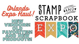 Stamp and Scrapbook Expo Haul - Orlando