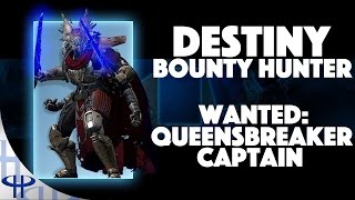 Destiny Bounty Hunter - Wanted: Queensbreaker Captain