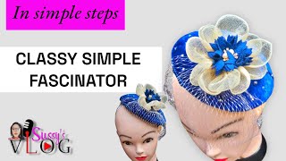 HOW TO MAKE THIS BEAUTIFUL CLASSY FASCINATOR FOR YOUR BRIDAL TRAIN, CORPORATE OUTFIT OR CHURCH USE