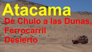 Dunas, historia y ferrocarril abandonado cerca de Chulo, Atacama