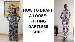 HOW TO DRAFT A DARTLESS LOOSE-FITTING FEMALE SHIRT | TWO-PIECE SHIRT AND PALAZZO  SET