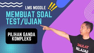 Membuat Soal PG Kompleks Di LMS MOODLE