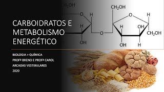 Aula 9 - Química III - Aula Conjunta de Bioquímica: Carboidratos e Metabolismo energético