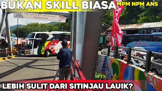 BUKAN SKILL BIASA‼️ BELOK SULIT BUS PADANG JAKARTA BUS ANS SAKSIKAN SKILL DRIVER  NPM MPM