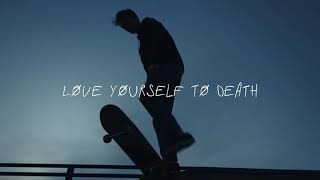 LOVE YOURSELF TO DEATH | Cinematic Edit