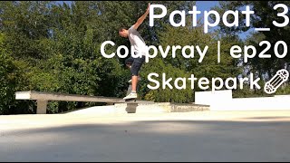 Skate Encore  ep20 | Coupvray Skatepark  | PatpatSkate