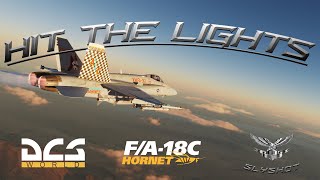 HIT THE LIGHTS - DCS F/A-18C Hornet Cinematic