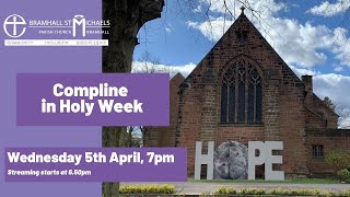 Wednesday 5th April 2023 | Compline | Holy Week