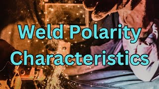 Weld Polarity Characteristics