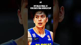 My Gilas Pilipinas Final 12 for 2023 FIBA World Cup!