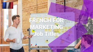 French for Marketing - What Are Marketing Job Titles Called in French?