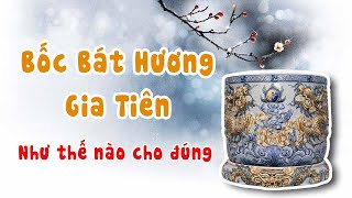 Bốc bát hương gia tiên như thế nào cho linh ứng