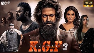 K.G.F Chapter 3 Full Movie In Hindi Dubbed 2024 | Yash | Raveena | Prashanth Neel | Review & Facts