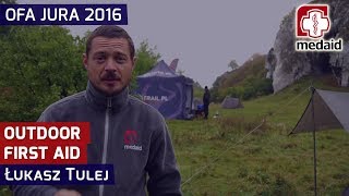 Czym jest Outdoor First Aid? - opowiada Łukasz Tulej - OFA Jura 2016