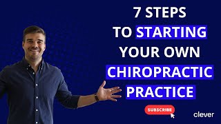 7 Steps to Starting your own Chiropractic Practice