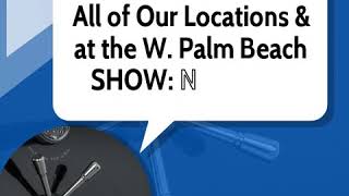 Discounts Available at All of Our Locations & at the W. Palm Beach SHOW: NOV 9-10