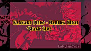 Kankaku Piero - Haruka Mirai "Black Clover OP" (Lyrics Video) HD