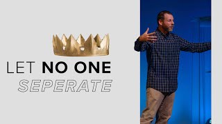 Let No One Separate | Matthew 19:3-12