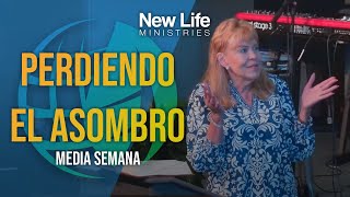 Perdiendo el Asombro - Pastora Denise Marth - New Life Ministries (06/12/24)