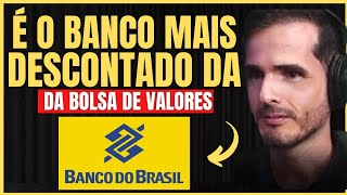 Banco do Brasil é o Banco mais Descontado da bolsa | Por Luiz Oliveira